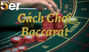 Cach Choi Baccarat