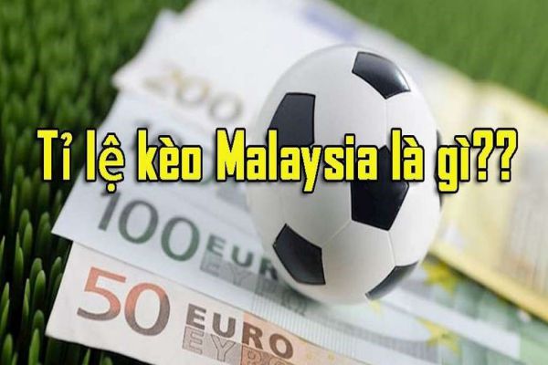 Keo Malaysia La Gi Cach Tinh Ty Le Keo Malaysia Chuan Xac Nhat